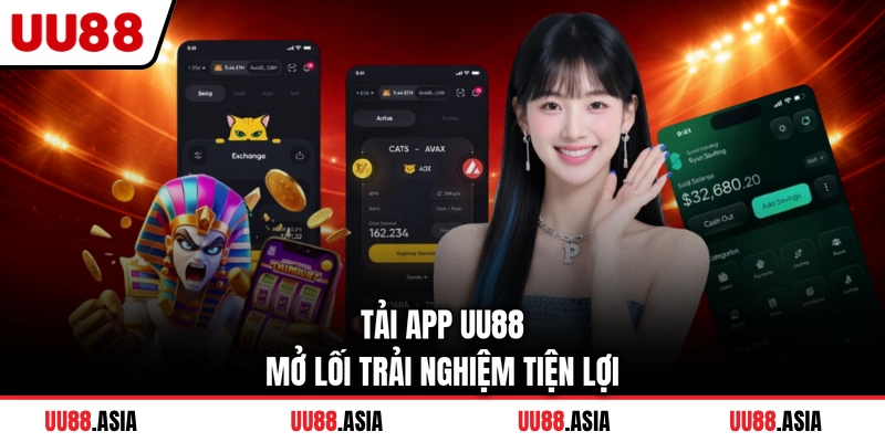 Tải app UU88 mở lối trải nghiệm tiện lợi